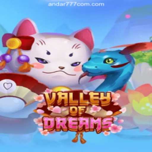 Exploring the Magical World of ValleyofDreams